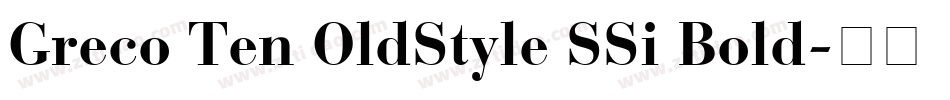 Greco Ten OldStyle SSi Bold字体转换